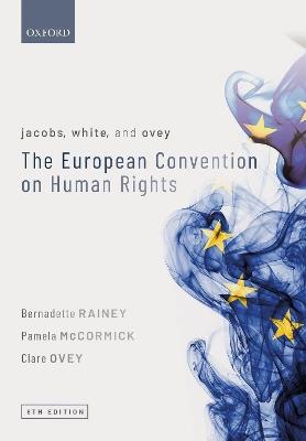 Jacobs, White, and Ovey: The European Convention on Human Rights - Bernadette Rainey,Pamela McCormick,Clare Ovey - cover