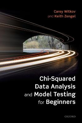 Chi-Squared Data Analysis and Model Testing for Beginners - Carey Witkov,Keith Zengel - cover