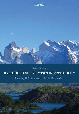 One Thousand Exercises in Probability: Third Edition - Geoffrey Grimmett,David Stirzaker - cover