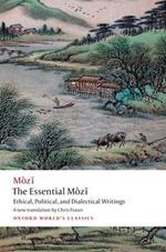 The Essential Mozi: Ethical, Political, and Dialectical Writings