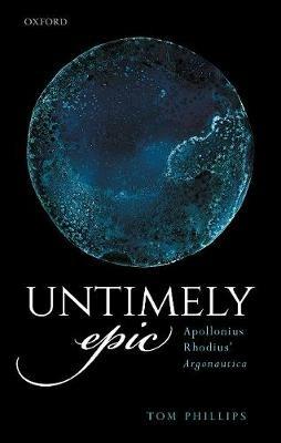 Untimely Epic: Apollonius Rhodius' Argonautica - Tom Phillips - cover