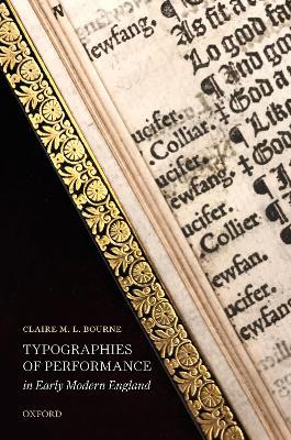Typographies of Performance in Early Modern England - Claire M. L. Bourne - cover