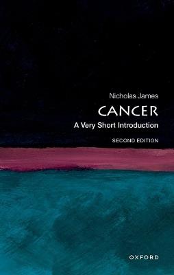 Cancer: A Very Short Introduction - Nick James - cover