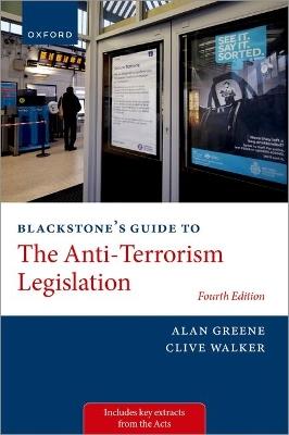Blackstone's Guide to the Anti-Terrorism Legislation - Clive Walker,Alan Greene - cover