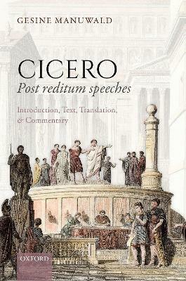 Cicero, Post Reditum Speeches: Introduction, Text, Translation, and Commentary - Gesine Manuwald - cover