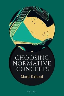 Choosing Normative Concepts - Matti Eklund - cover