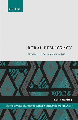 Rural Democracy: Elections and Development in Africa - Robin Harding - cover