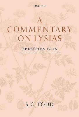 A Commentary on Lysias, Speeches 12-16 - S. C. Todd - cover