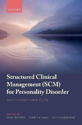 Structured Clinical Management (SCM) for Personality Disorder: An Implementation Guide - cover