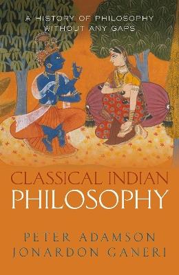 Classical Indian Philosophy: A history of philosophy without any gaps, Volume 5 - Peter Adamson,Jonardon Ganeri - cover