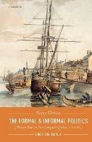 The Formal and Informal Politics of British Rule In Post-Conquest Quebec, 1760-1837: A Northern Bastille - Nancy Christie - cover