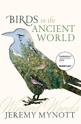 Birds in the Ancient World: Winged Words - Jeremy Mynott - cover