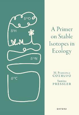 A Primer on Stable Isotopes in Ecology - Francesca Cotrufo,Yamina Pressler - cover