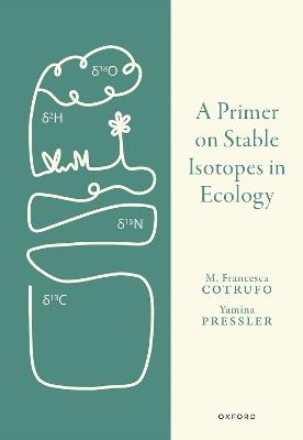 A Primer on Stable Isotopes in Ecology - Francesca Cotrufo,Yamina Pressler - cover