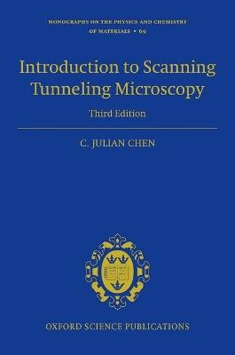 Introduction to Scanning Tunneling Microscopy Third Edition - C. Julian Chen - cover