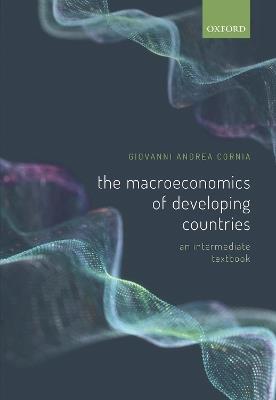 The Macroeconomics of Developing Countries: An Intermediate Textbook - Giovanni Andrea Cornia - cover