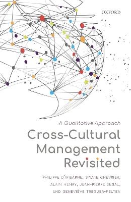 Cross-Cultural Management Revisited: A Qualitative Approach - Philippe d'Iribarne,Sylvie Chevrier,Alain Henry - cover