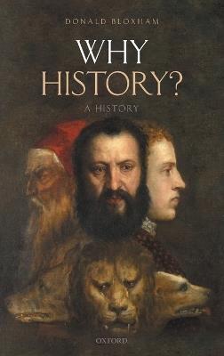Why History?: A History - Donald Bloxham - cover