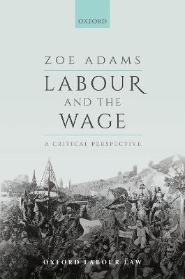 Labour and the Wage: A Critical Perspective - Zoe Adams - cover