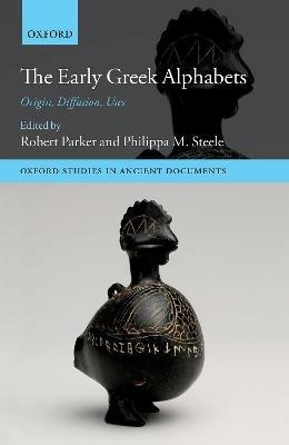 The Early Greek Alphabets: Origin, Diffusion, Uses - cover