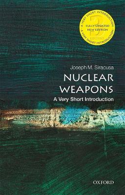 Nuclear Weapons: A Very Short Introduction - Joseph M. Siracusa - cover