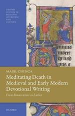 Meditating Death in Medieval and Early Modern Devotional Writing: From Bonaventure to Luther