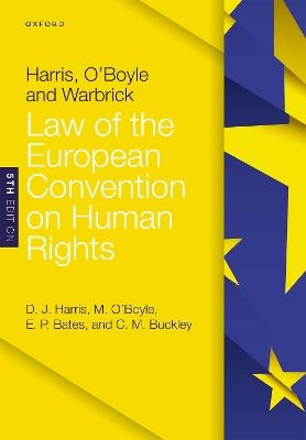 Harris, O'Boyle, and Warbrick: Law of the European Convention on Human Rights - David Harris,Michael O'Boyle,Ed Bates - cover