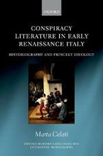 Conspiracy Literature in Early Renaissance Italy: Historiography and Princely Ideology