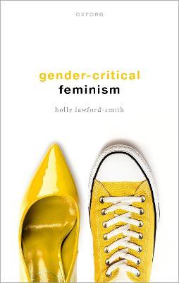 Gender-Critical Feminism - Holly Lawford-Smith - cover