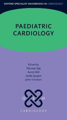 Paediatric Cardiology - Thomas Day,Aaron Bell,Sadia Quyam - cover