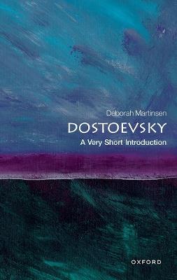 Dostoevsky: A Very Short Introduction - Deborah Martinsen - cover