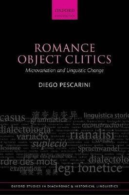 Romance Object Clitics: Microvariation and Linguistic Change - Diego Pescarini - cover