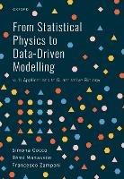 From Statistical Physics to Data-Driven Modelling: with Applications to Quantitative Biology - Simona Cocco,Remi Monasson,Francesco Zamponi - cover