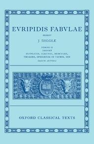 Euripides: Fabulae Vol. II (Euripidis Fabulae Tomus II, Supplices, Electra, Hercules, Troades, Iphigenia in Tauris, Ion)