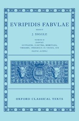 Euripides: Fabulae Vol. II (Euripidis Fabulae Tomus II, Supplices, Electra, Hercules, Troades, Iphigenia in Tauris, Ion) - James Diggle - cover