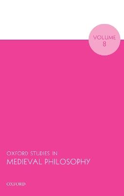 Oxford Studies in Medieval Philosophy Volume 8 - cover