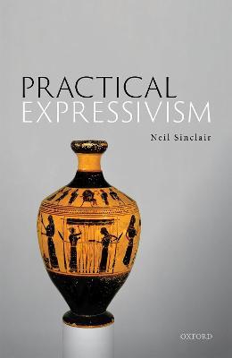 Practical Expressivism - Neil Sinclair - cover