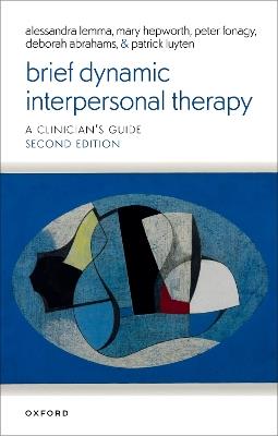 Brief Dynamic Interpersonal Therapy - Alessandra Lemma,Mary Hepworth,Peter Fonagy - cover