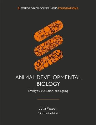 Animal Developmental Biology: Embryos, evolution, and ageing - Julia Paxson - cover