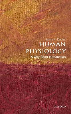 Human Physiology: A Very Short Introduction - Jamie A. Davies - cover