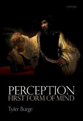 Perception: First Form of Mind - Tyler Burge - cover