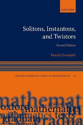 Solitons, Instantons, and Twistors - Maciej Dunajski - cover