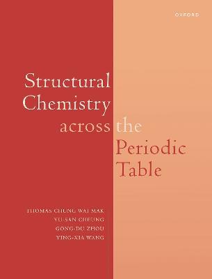 Structural Chemistry across the Periodic Table - Thomas CW Mak,Yu San Cheung,Yingxia Wang - cover