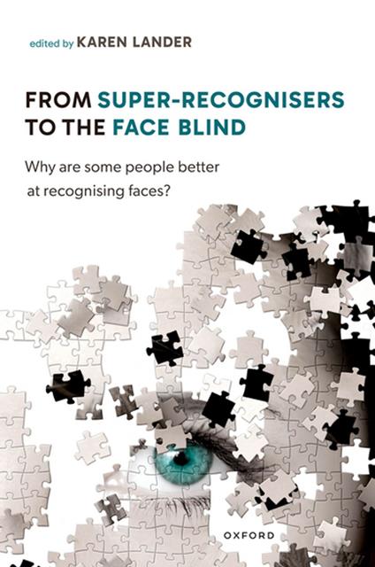 From Super Recognisers to the Face Blind
