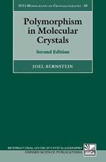 Polymorphism in Molecular Crystals: Second Edition