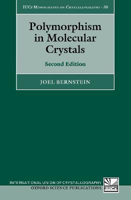 Polymorphism in Molecular Crystals: Second Edition - Joel Bernstein - cover