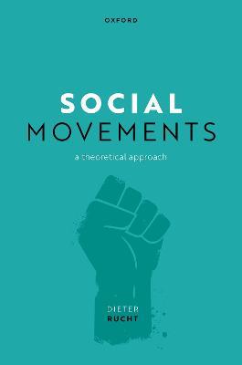 Social Movements: A Theoretical Approach - Dieter Rucht - cover