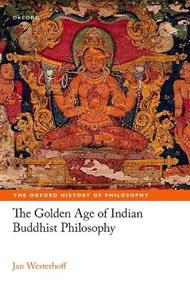 The Golden Age of Indian Buddhist Philosophy