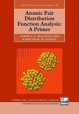 Atomic Pair Distribution Function Analysis: A Primer - Simon Billinge,Kirsten Jensen - cover