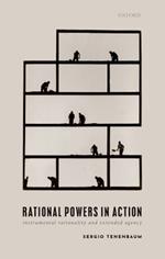 Rational Powers in Action: Instrumental Rationality and Extended Agency